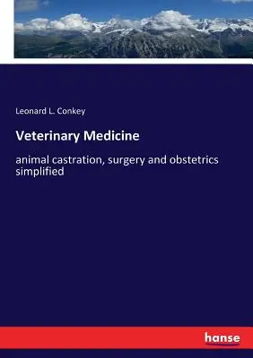 Medicina veterinaria: castración, cirugía y obstetricia animal simplificadas - Veterinary Medicine: animal castration, surgery and obstetrics simplified