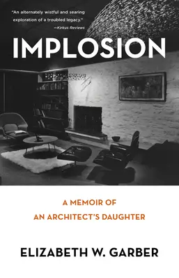 Implosion: Memorias de la hija de un arquitecto - Implosion: Memoir of an Architect's Daughter