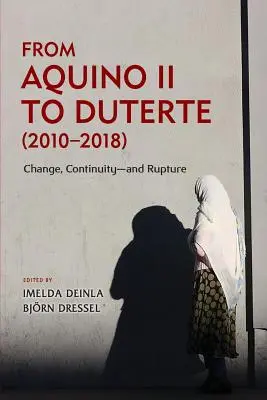 De Aquino II a Duterte (2010-2018): Cambio, continuidad y ruptura - From Aquino II to Duterte (2010-2018): Change, Continuity-and Rupture