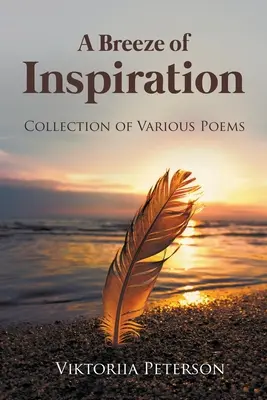 Una brisa de inspiración: Colección de varios poemas - A Breeze of Inspiration: Collection of Various Poems