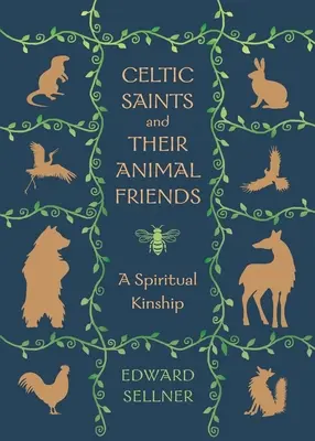 Los santos celtas y sus amigos los animales: Un parentesco espiritual - Celtic Saints and Their Animal Friends: A Spiritual Kinship