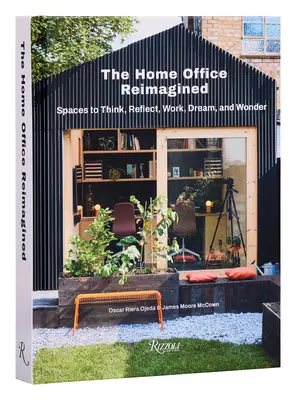 La oficina en casa reimaginada: Espacios para pensar, reflexionar, trabajar, soñar y maravillarse - The Home Office Reimagined: Spaces to Think, Reflect, Work, Dream, and Wonder