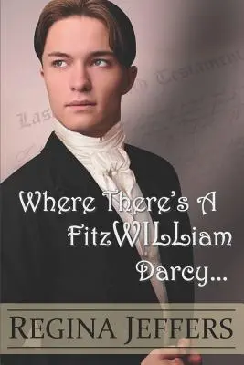 Donde hay un FitzWILLiam Darcy: hay un camino - Where There's a FitzWILLiam Darcy: There's a Way