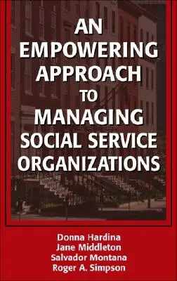 Un enfoque potenciador de la gestión de organizaciones de servicios sociales - An Empowering Approach to Managing Social Service Organizations