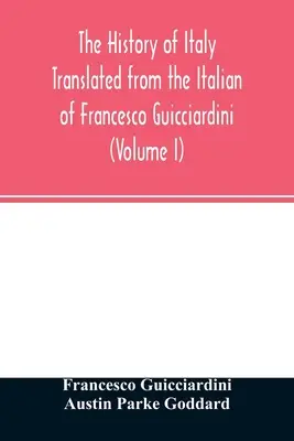 La historia de Italia Traducida del italiano de Francesco Guicciardini (Volumen I) - The history of Italy Translated from the Italian of Francesco Guicciardini (Volume I)