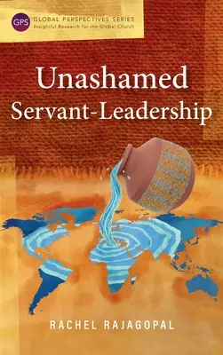 Liderazgo de servicio sin complejos - Unashamed Servant-Leadership