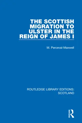 La emigración escocesa al Ulster durante el reinado de Jacobo I - The Scottish Migration to Ulster in the Reign of James I