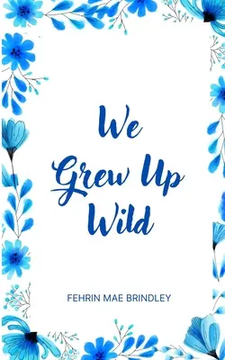 Crecimos salvajes - We Grew Up Wild