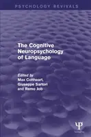 La neuropsicología cognitiva del lenguaje (Psychology Revivals) - The Cognitive Neuropsychology of Language (Psychology Revivals)