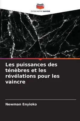 Las potencias de los tnbres y las rvlaciones para vencerlos - Les puissances des tnbres et les rvlations pour les vaincre