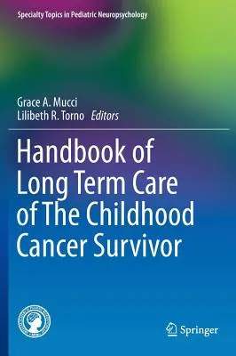 Manual de cuidados a largo plazo del superviviente de cáncer infantil - Handbook of Long Term Care of the Childhood Cancer Survivor