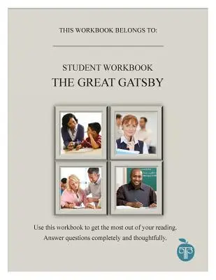 Un enfoque troncal común para la enseñanza de El gran Gatsby Cuaderno de ejercicios para el alumno - A Common Core Approach to Teaching the Great Gatsby Student Workbook