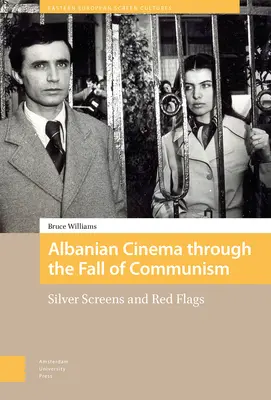 El cine albanés tras la caída del comunismo: Pantallas de plata y banderas rojas - Albanian Cinema Through the Fall of Communism: Silver Screens and Red Flags