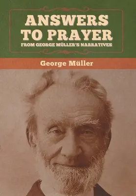 Respuestas a la oración, de las narraciones de George Mller - Answers to Prayer, from George Mller's Narratives