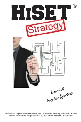 Estrategia para el examen HiSET: Estrategias ganadoras de opción múltiple para el HIgh School Equivalency Test HiSET - HiSET Test Strategy: Winning Multiple Choice Strategies for the HIgh School Equivalency Test HiSET