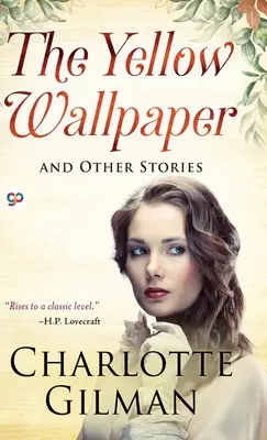 El papel pintado amarillo y otras historias - The Yellow Wallpaper and Other Stories