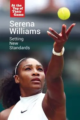 Serena Williams: estableciendo nuevos estándares - Serena Williams: Setting New Standards