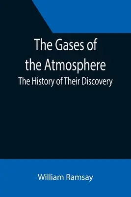 Los gases de la atmósfera: La historia de su descubrimiento - The Gases of the Atmosphere: The History of Their Discovery