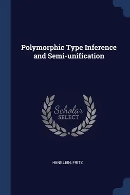Inferencia de tipos polimórficos y semiunificación - Polymorphic Type Inference and Semi-unification