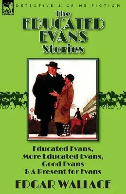 Los cuentos de Evans: «Evans educado», «Evans más educado», «El bueno de Evans» y «Un regalo para Evans». - The Educated Evans Stories: 'Educated Evans, ' 'More Educated Evans, ' 'Good Evans' and 'A Present for Evans'