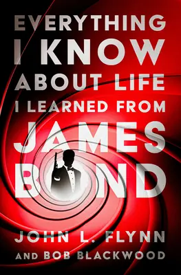 Todo lo que sé sobre la vida lo aprendí de James Bond - Everything I Know About Life I Learned From James Bond