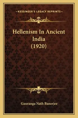 El helenismo en la India antigua (1920) - Hellenism In Ancient India (1920)