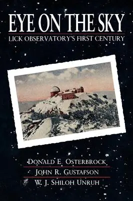 El ojo en el cielo: El primer siglo del Observatorio Lick - Eye on the Sky: Lick Observatory's First Century