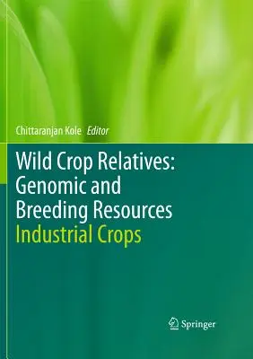 Parientes de cultivos silvestres: Recursos genómicos y de mejora genética Cultivos industriales - Wild Crop Relatives: Genomic and Breeding Resources: Industrial Crops