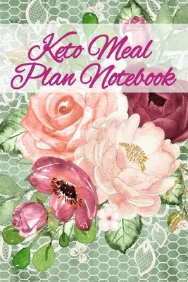 Keto Meal Plan Notebook: Perder Peso Con Ketosis Recetas Cuaderno Hojas Para Escribir En Ingredientes, Instrucciones, Calorías, Hechos De Alimentos, Notas, I - Keto Meal Plan Notebook: Lose Weight With Ketosis Recipes Notebook Sheets To Write In Ingredients, Instructions, Calories, Food Facts, Notes, I