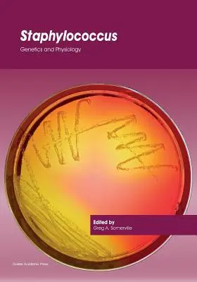 Staphylococcus: Genética y fisiología - Staphylococcus: Genetics and Physiology