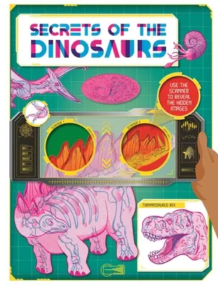 Secretos de los dinosaurios: Descubre datos asombrosos e imágenes ocultas con el Super Scanner - Secrets of the Dinosaurs: Discover Amazing Facts and Hidden Images with the Super Scanner