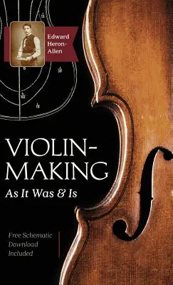 La construcción del violín: Como era y como es: Tratado histórico, teórico y práctico sobre la ciencia y el arte de la construcción de violines para niños. - Violin-Making: As It Was and Is: Being a Historical, Theoretical, and Practical Treatise on the Science and Art of Violin-Making for