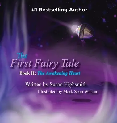 El primer cuento de hadas: El despertar del corazón - The First Fairy Tale: The Awakening Heart