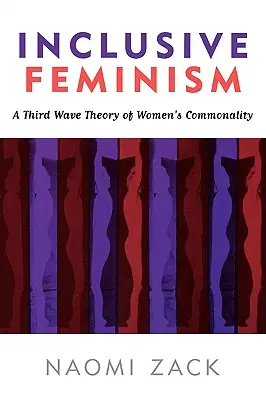 Feminismo inclusivo: Una teoría de la tercera ola sobre la igualdad de las mujeres - Inclusive Feminism: A Third Wave Theory of Women's Commonality