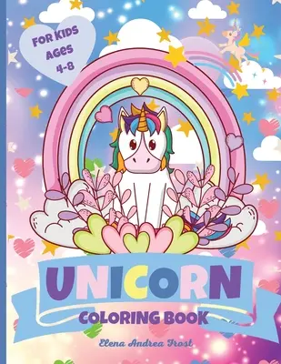 Unicornio Libro para colorear: Páginas para colorear únicas para niños de 4 a 8 años Libro para colorear de actividades lindas y divertidas para niñas, tanto para el hogar como para viajes - Unicorn Coloring Book: Unique Coloring Pages for Kids Ages 4-8 Cute and Fun Activity Coloring Book for Girls for both Home or Travel