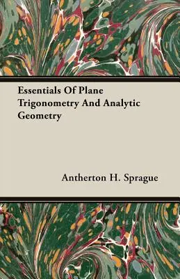 Fundamentos de trigonometría plana y geometría analítica - Essentials Of Plane Trigonometry And Analytic Geometry