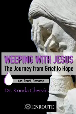 Llorar con Jesús: El viaje del dolor a la esperanza - Weeping with Jesus: The Journey from Grief to Hope