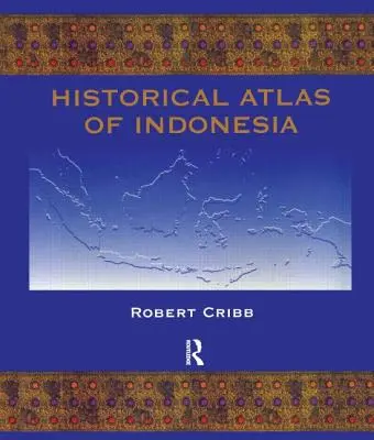 Atlas histórico de Indonesia - Historical Atlas of Indonesia