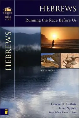 Hebreos: Correr la carrera que tenemos por delante - Hebrews: Running the Race Before Us