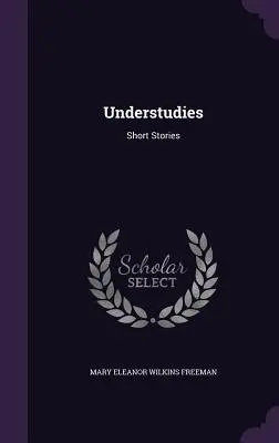 Understudies: Short Stories