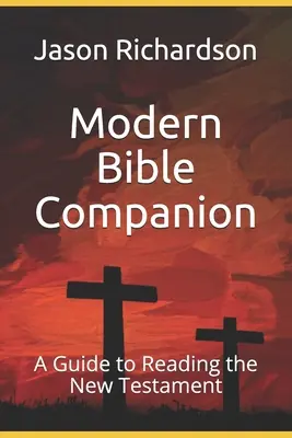 Modern Bible Companion: Guía de lectura del Nuevo Testamento - Modern Bible Companion: A Guide to Reading the New Testament