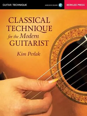 Técnica Clásica para el Guitarrista Moderno - Classical Technique for the Modern Guitarist