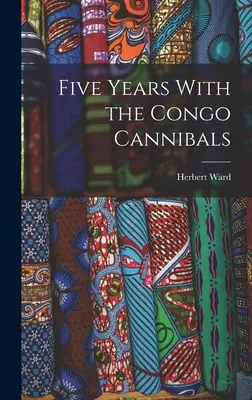 Cinco años con los caníbales del Congo - Five Years With the Congo Cannibals