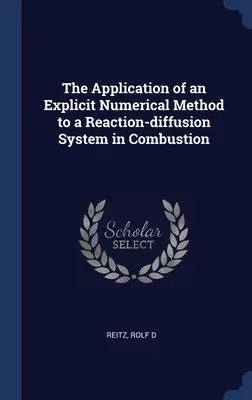La aplicación de un método numérico explícito a un sistema de reacción-difusión en combustión - The Application of an Explicit Numerical Method to a Reaction-diffusion System in Combustion