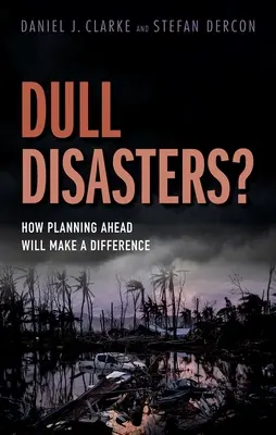 ¿Desastres?: Cómo planificar con antelación marcará la diferencia - Dull Disasters?: How Planning Ahead Will Make a Difference