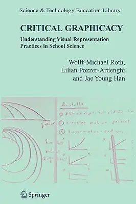 Critical Graphicacy: Comprender las prácticas de representación visual en la ciencia escolar - Critical Graphicacy: Understanding Visual Representation Practices in School Science