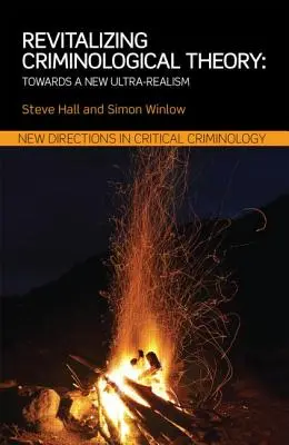 Revitalizar la teoría criminológica: Hacia un nuevo ultrarrealismo - Revitalizing Criminological Theory: Towards a new Ultra-Realism