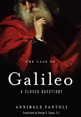 El caso Galileo: ¿Una cuestión cerrada? - The Case of Galileo: A Closed Question?