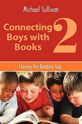 Conectando a los niños con los libros 2: Cerrar la brecha de la lectura - Connecting Boys with Books 2: Closing the Reading Gap