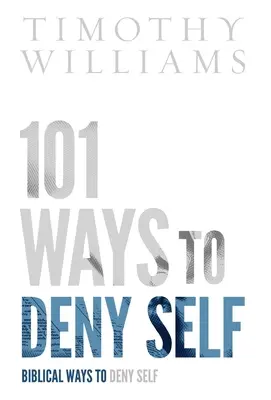 101 maneras de negarse a sí mismo - 101 Ways to Deny Self